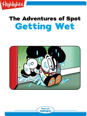 cover image of The Adventures of Spot: Getting Wet